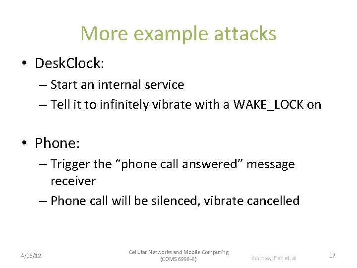 More example attacks • Desk. Clock: – Start an internal service – Tell it