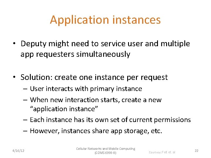 Application instances • Deputy might need to service user and multiple app requesters simultaneously