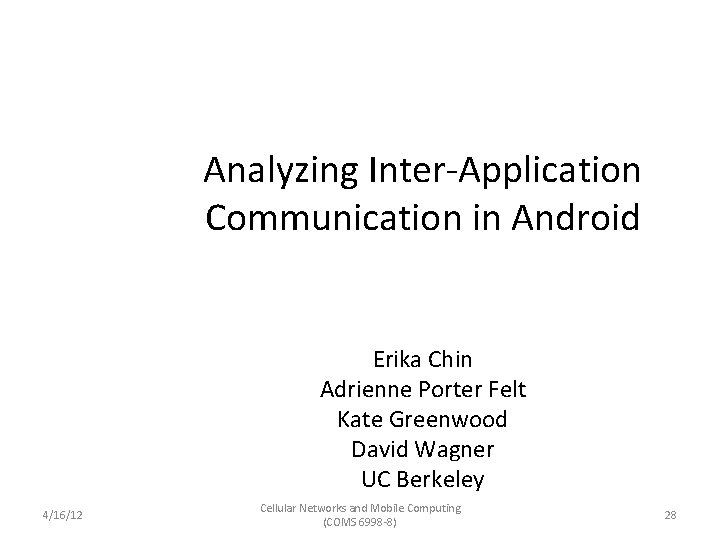 Analyzing Inter-Application Communication in Android Erika Chin Adrienne Porter Felt Kate Greenwood David Wagner