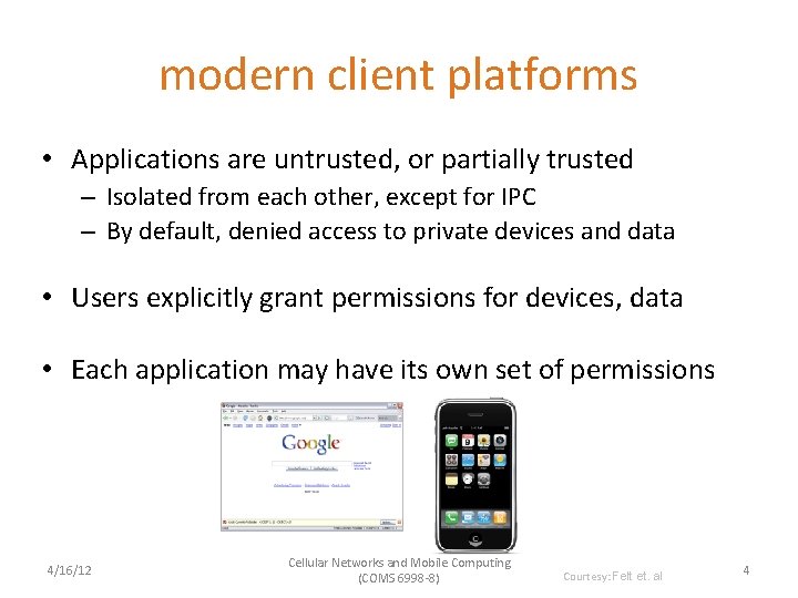 modern client platforms • Applications are untrusted, or partially trusted – Isolated from each