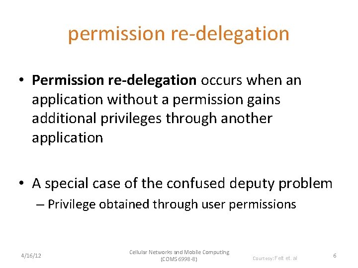 permission re-delegation • Permission re-delegation occurs when an application without a permission gains additional