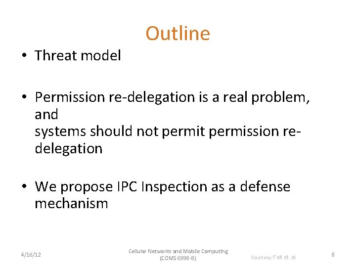  • Threat model Outline • Permission re-delegation is a real problem, and systems