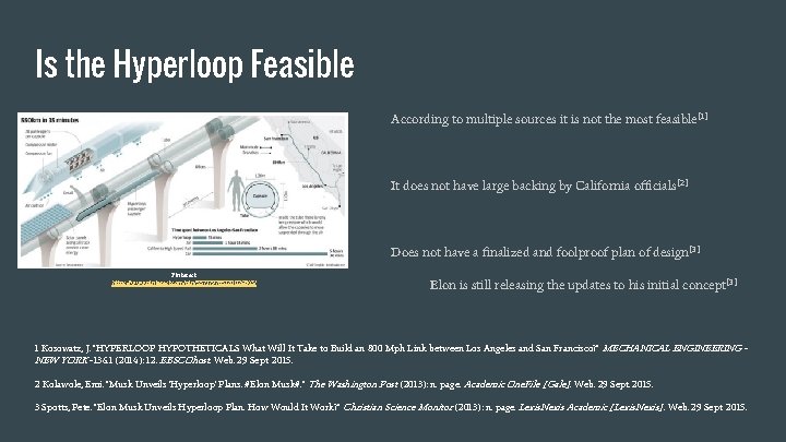 Is the Hyperloop Feasible According to multiple sources it is not the most feasible[1]