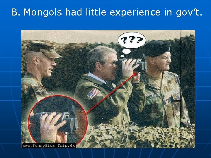 B. Mongols had little experience in gov’t. 