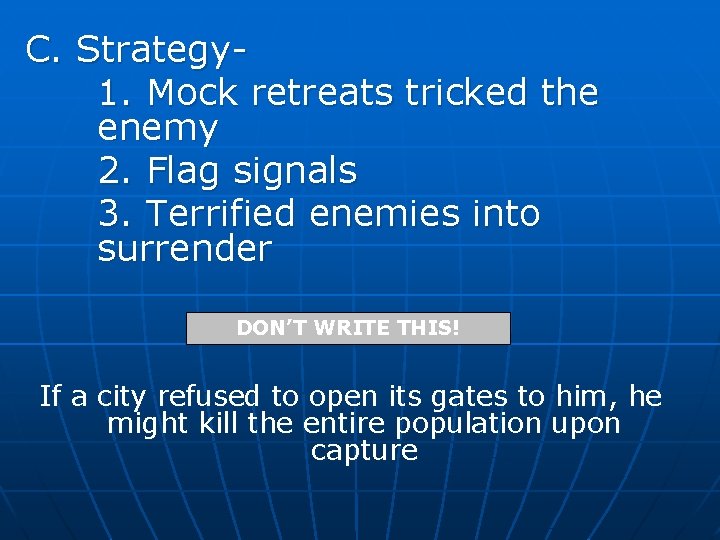 C. Strategy 1. Mock retreats tricked the enemy 2. Flag signals 3. Terrified enemies