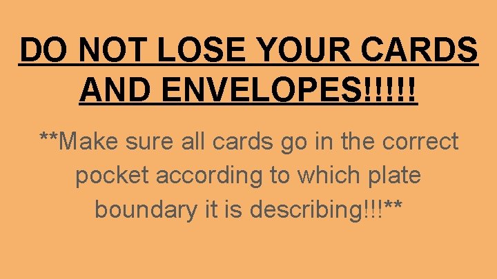 DO NOT LOSE YOUR CARDS AND ENVELOPES!!!!! **Make sure all cards go in the