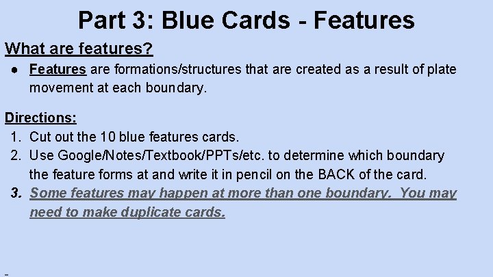 Part 3: Blue Cards - Features What are features? ● Features are formations/structures that
