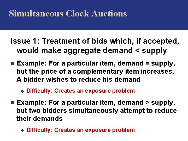 Simultaneous Clock Auctions Issue 1: Treatment of bids which, if accepted, would make aggregate