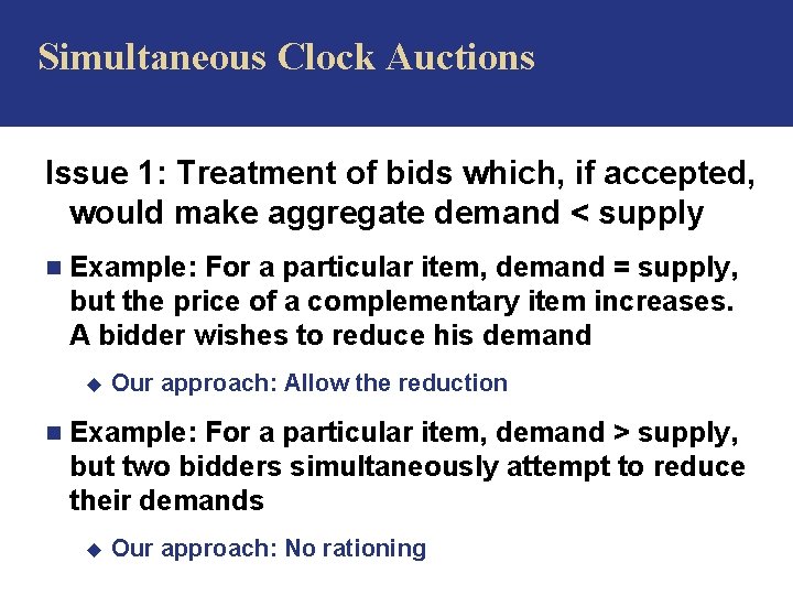 Simultaneous Clock Auctions Issue 1: Treatment of bids which, if accepted, would make aggregate