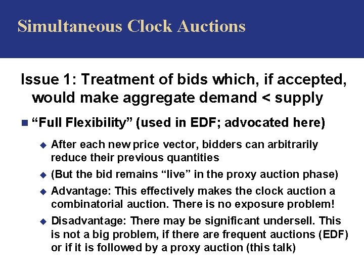 Simultaneous Clock Auctions Issue 1: Treatment of bids which, if accepted, would make aggregate