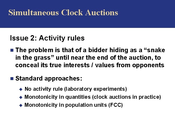 Simultaneous Clock Auctions Issue 2: Activity rules n The problem is that of a