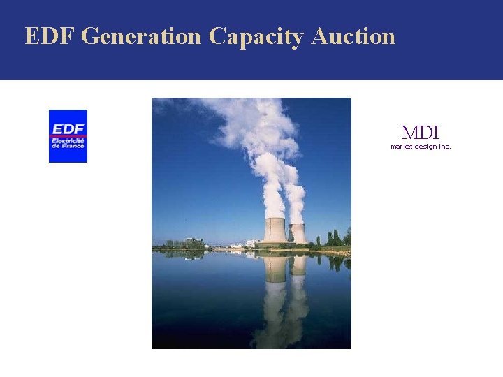 EDF Generation Capacity Auction MDI market design inc. 