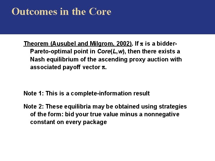 Outcomes in the Core Theorem (Ausubel and Milgrom, 2002). If is a bidder. Pareto-optimal