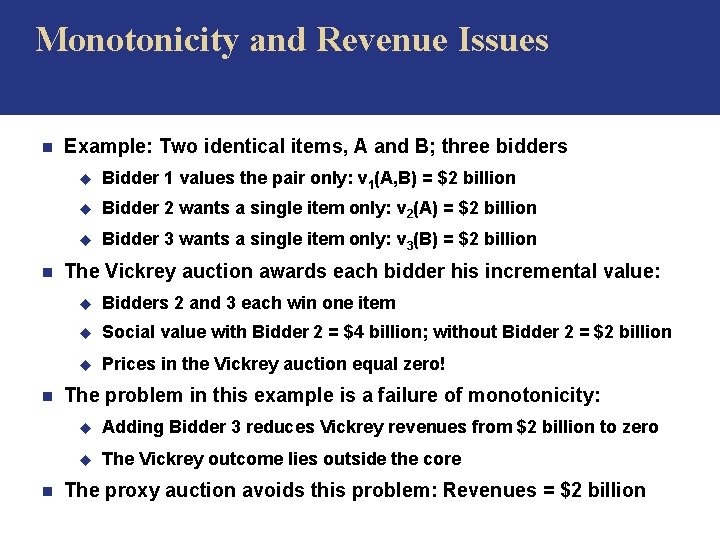 Monotonicity and Revenue Issues n n Example: Two identical items, A and B; three