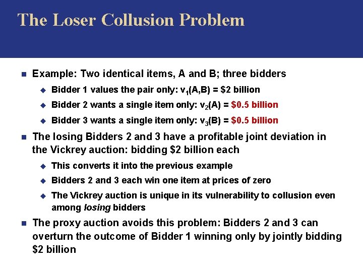 The Loser Collusion Problem n n n Example: Two identical items, A and B;