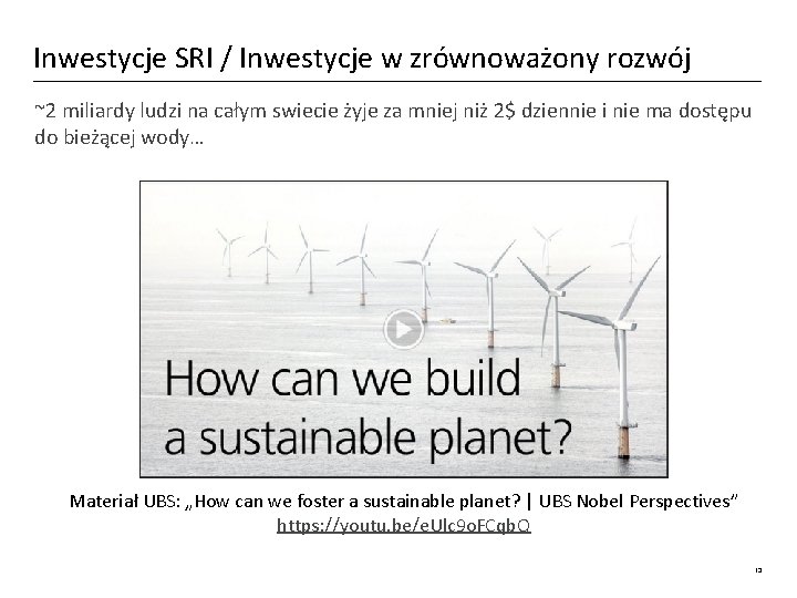 Inwestycje SRI / Inwestycje w zrównoważony rozwój ~2 miliardy ludzi na całym swiecie żyje