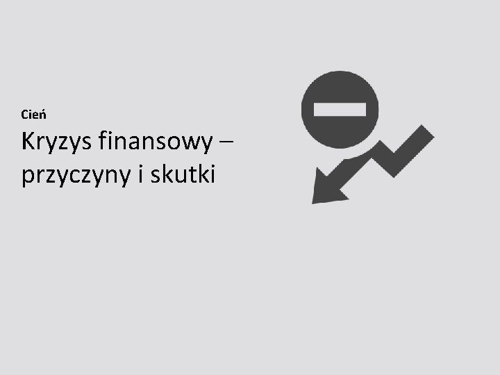 Cień Kryzys finansowy – przyczyny i skutki 