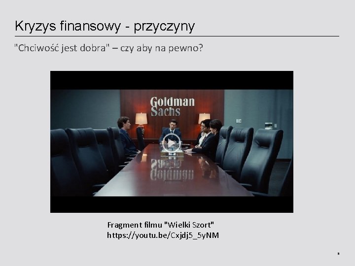 Kryzys finansowy - przyczyny "Chciwość jest dobra" – czy aby na pewno? Fragment filmu