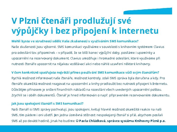 V Plzni čtenáři prodlužují své výpůjčky i bez připojení k internetu Mohli byste ve