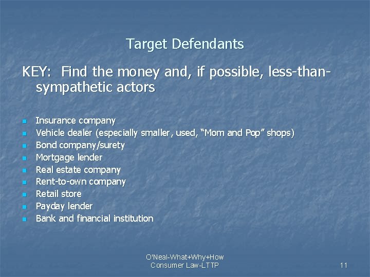 Target Defendants KEY: Find the money and, if possible, less-thansympathetic actors n n n
