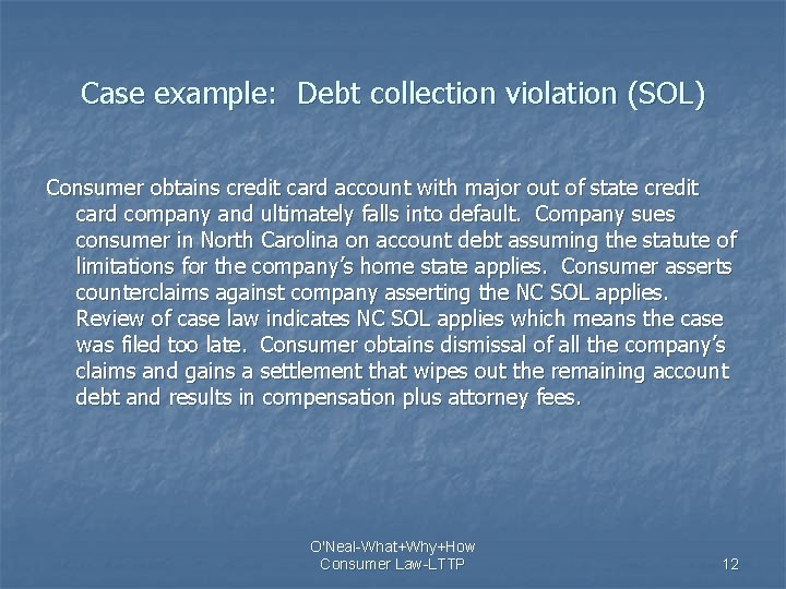 Case example: Debt collection violation (SOL) Consumer obtains credit card account with major out