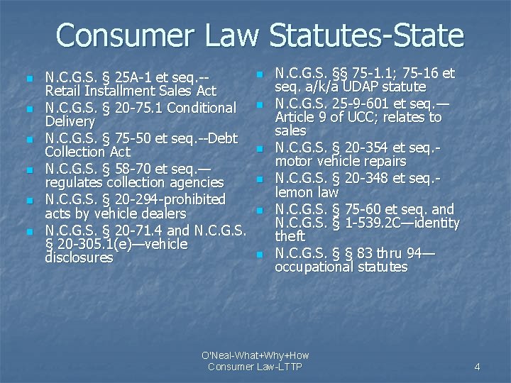 Consumer Law Statutes-State n n n N. C. G. S. § 25 A-1 et