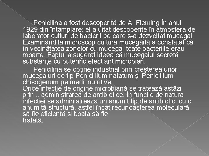 Penicilina a fost descoperită de A. Fleming În anul 1929 din întâmplare: el a