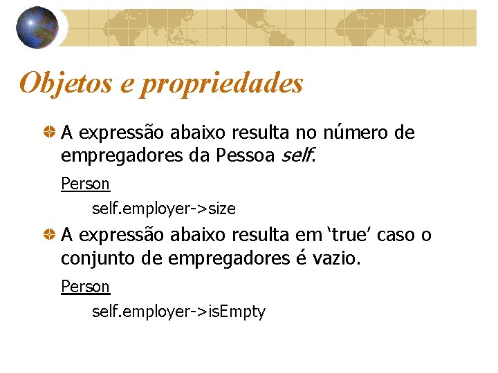 Objetos e propriedades A expressão abaixo resulta no número de empregadores da Pessoa self.