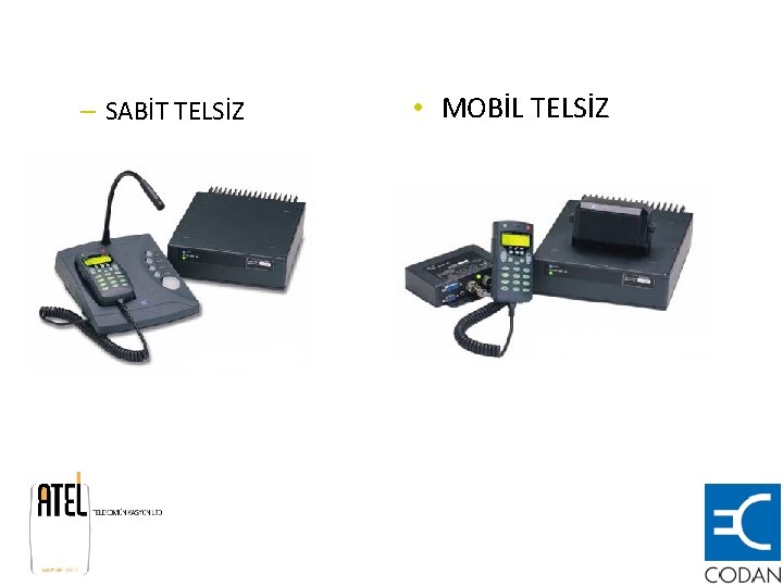 – SABİT TELSİZ • MOBİL TELSİZ 