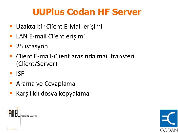 UUPlus Codan HF Server Uzakta bir Client E-Mail erişimi LAN E-mail Client erişimi 25