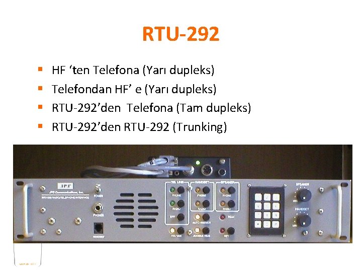 RTU-292 § HF ‘ten Telefona (Yarı dupleks) § Telefondan HF’ e (Yarı dupleks) §