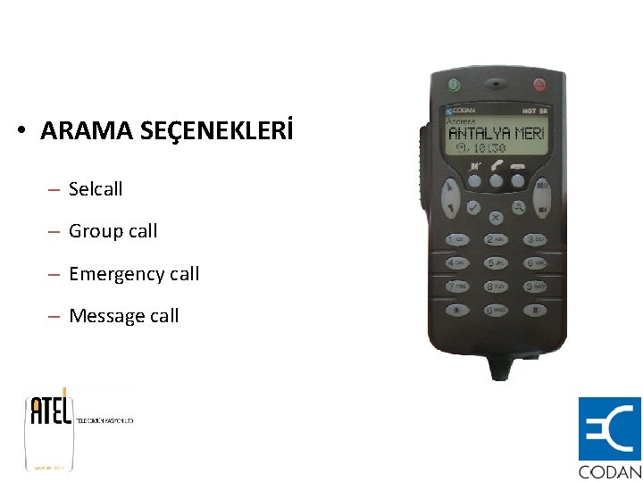  • ARAMA SEÇENEKLERİ – Selcall – Group call – Emergency call – Message