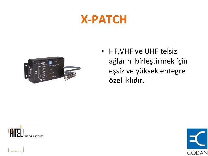 X-PATCH • HF, VHF ve UHF telsiz ağlarını birleştirmek için eşsiz ve yüksek entegre