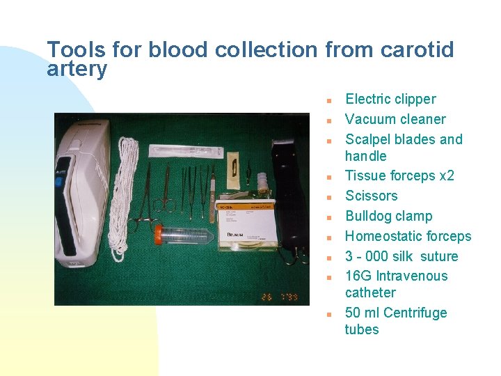 Tools for blood collection from carotid artery n n n n n Electric clipper