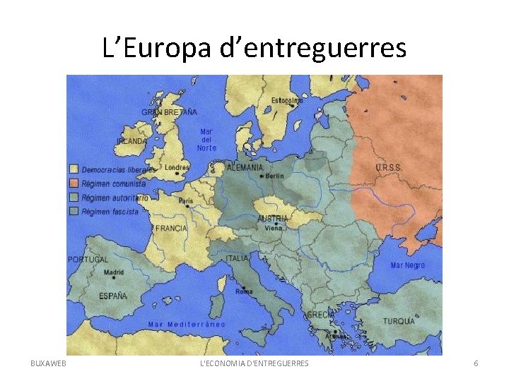 L’Europa d’entreguerres BUXAWEB L'ECONOMIA D'ENTREGUERRES 6 