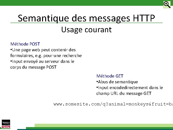 Semantique des messages HTTP Usage courant Méthode POST • Une page web peut contenir