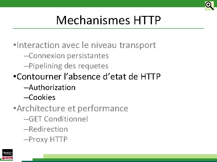 Mechanismes HTTP • Interaction avec le niveau transport –Connexion persistantes –Pipelining des requetes •