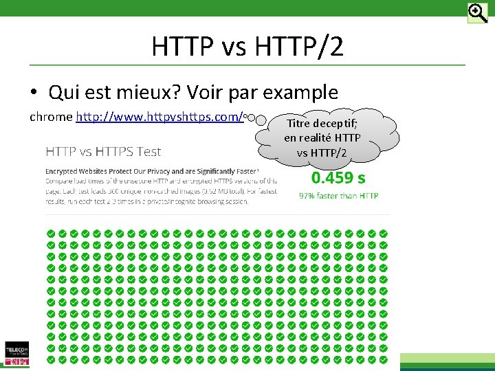 HTTP vs HTTP/2 • Qui est mieux? Voir par example chrome http: //www. httpvshttps.