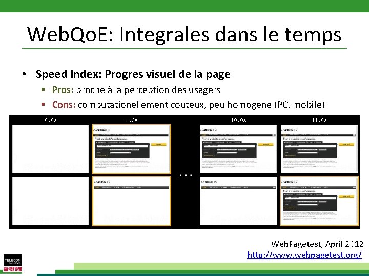 Web. Qo. E: Integrales dans le temps • Speed Index: Progres visuel de la