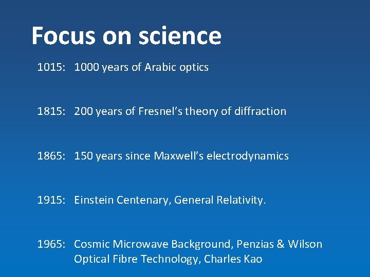 Focus on science 1015: 1000 years of Arabic optics 1815: 200 years of Fresnel’s