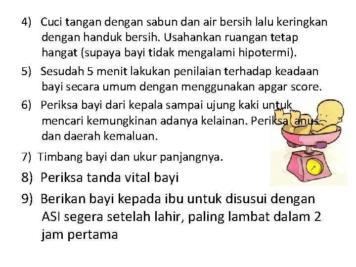 4) Cuci tangan dengan sabun dan air bersih lalu keringkan dengan handuk bersih. Usahankan