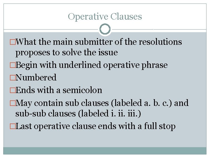 Operative Clauses �What the main submitter of the resolutions proposes to solve the issue
