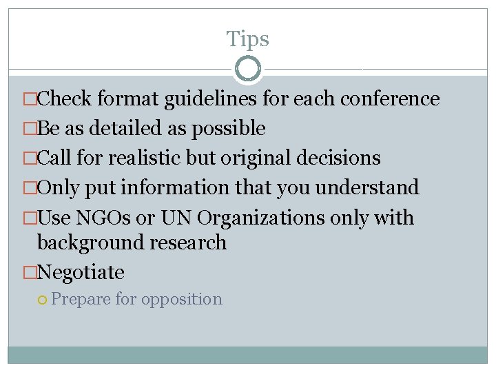 Tips �Check format guidelines for each conference �Be as detailed as possible �Call for