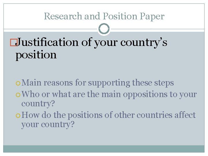 Research and Position Paper �Justification of your country’s position Main reasons for supporting these