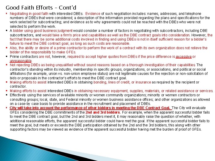 Good Faith Efforts – Cont’d § Negotiating in good faith with interested DBEs. Evidence