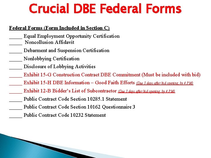 Crucial DBE Federal Forms (Form Included in Section C) _____ Equal Employment Opportunity Certification