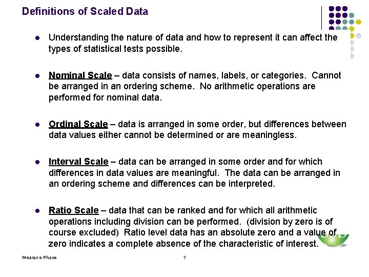 Definitions of Scaled Data l Understanding the nature of data and how to represent
