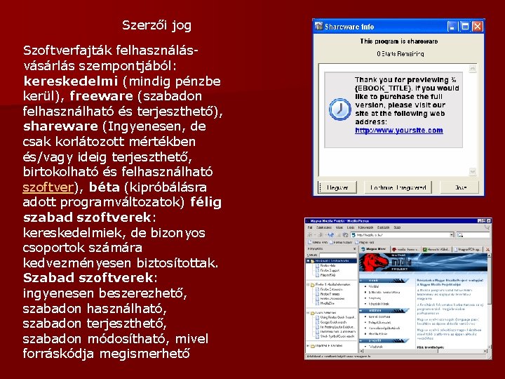 Szerzői jog Szoftverfajták felhasználásvásárlás szempontjából: kereskedelmi (mindig pénzbe kerül), freeware (szabadon felhasználható és terjeszthető), Szerzői jog Szoftverfajták felhasználásvásárlás szempontjából: kereskedelmi (mindig pénzbe kerül), freeware (szabadon felhasználható és terjeszthető),