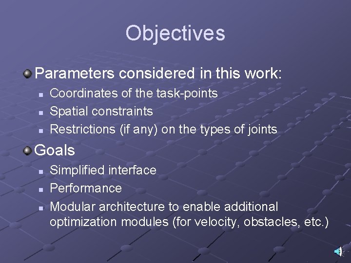 Objectives Parameters considered in this work: n n n Coordinates of the task-points Spatial