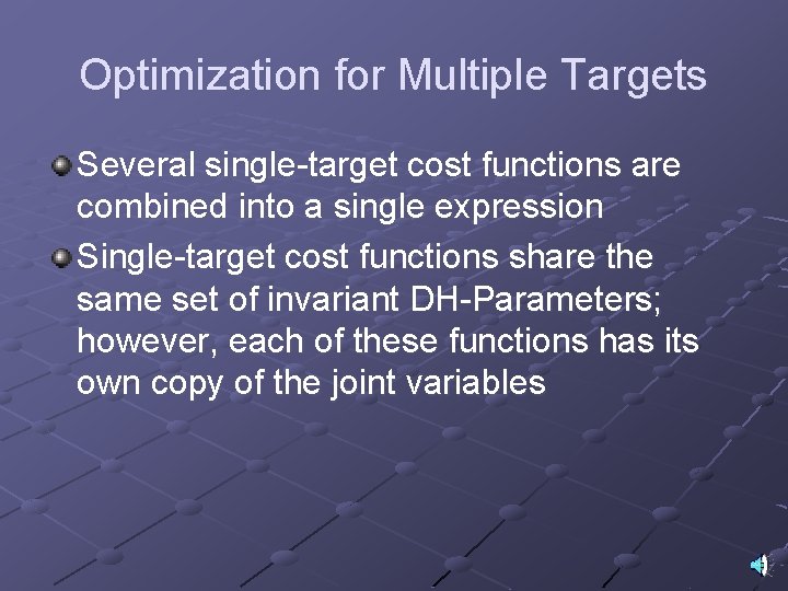 Optimization for Multiple Targets Several single-target cost functions are combined into a single expression